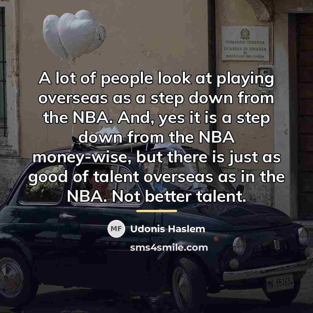 “A lot of people look at playing overseas as a…” quote by Udonis Haslem