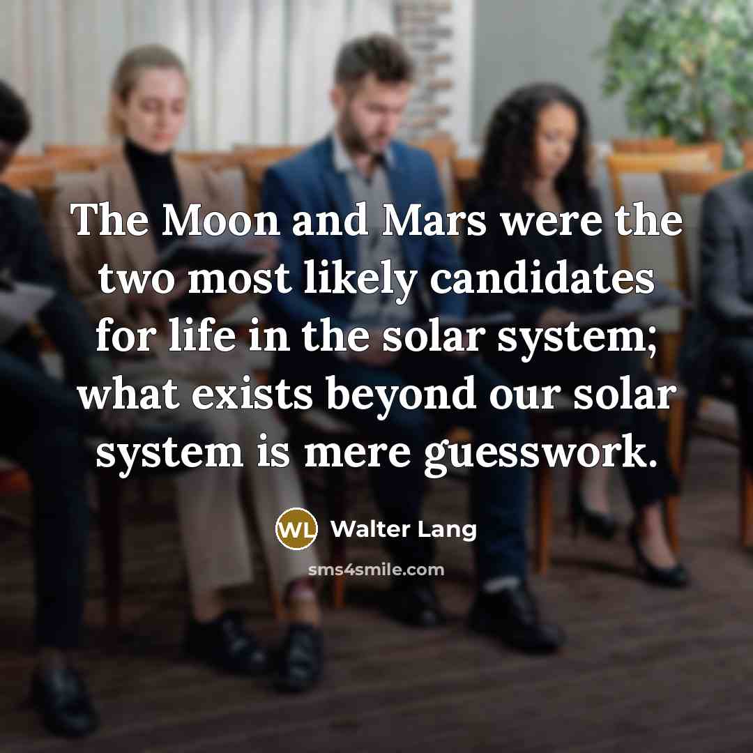 “The Moon and Mars were the two most likely candidates…” quote by Walter Lang