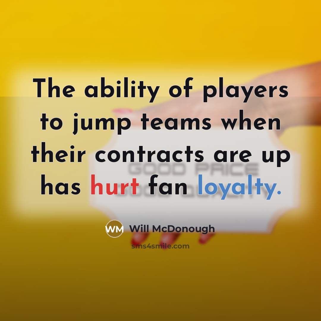 “The ability of players to jump teams when their contracts…” quote by Will McDonough