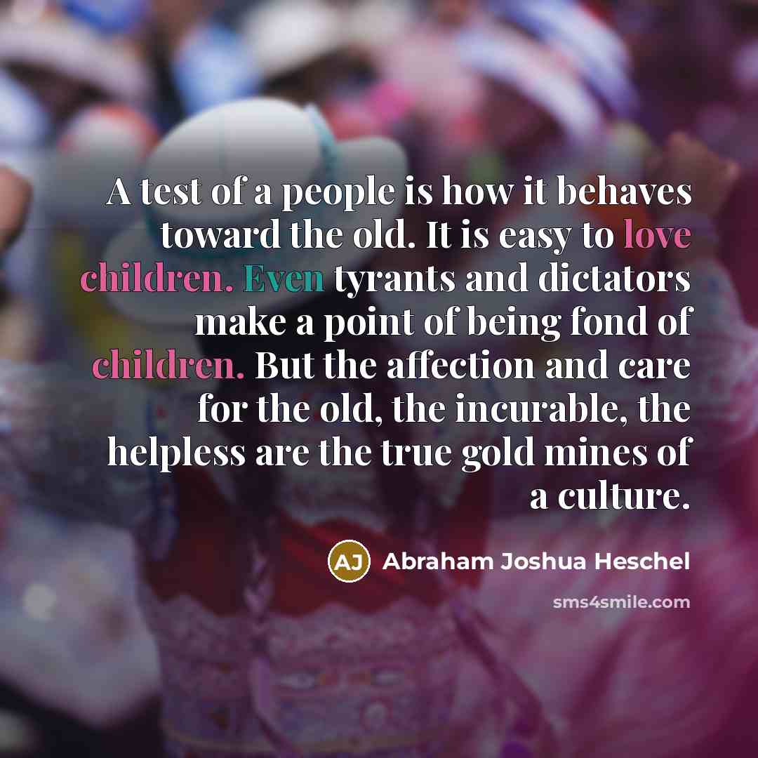 “A test of a people is how it behaves toward…” quote by Abraham Joshua Heschel