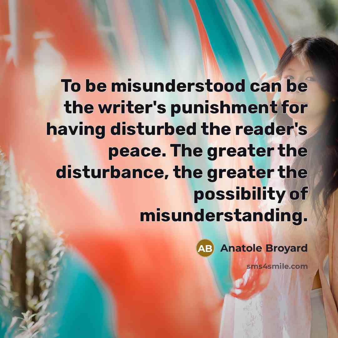 “To be misunderstood can be the writer's punishment for having…” quote by Anatole Broyard