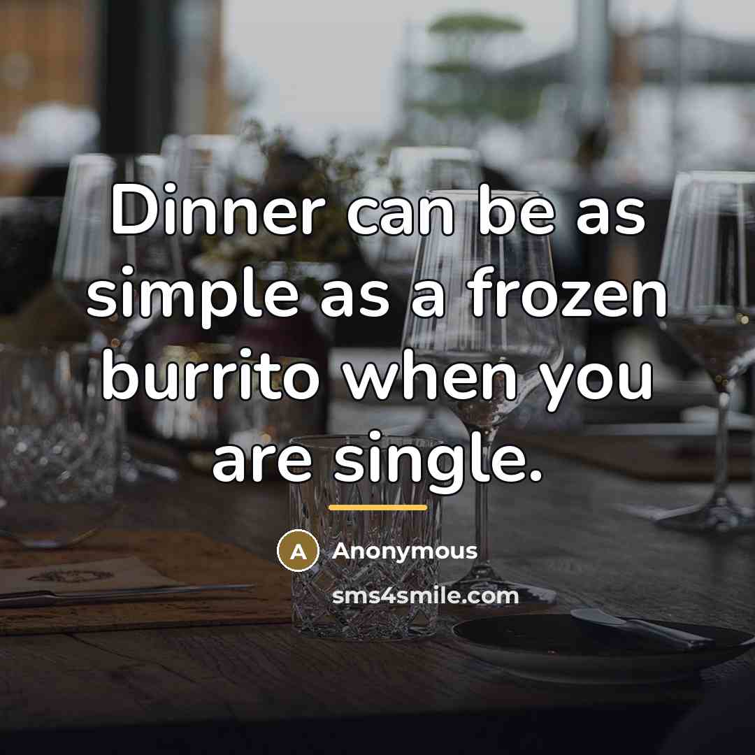 “Dinner can be as simple as a frozen burrito when…” quote by Anonymous