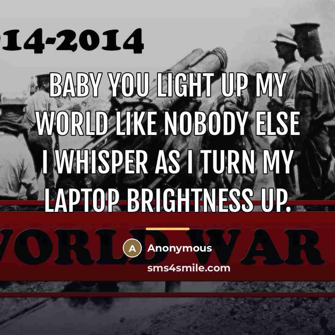 “Baby you light up my world like nobody else I…” quote by Anonymous