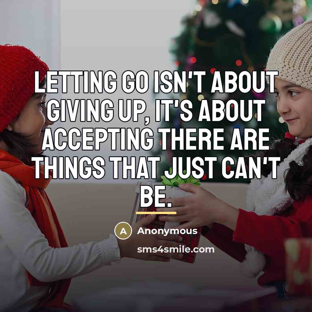 “Letting go isn't about giving up, it's about accepting there…” quote by Anonymous