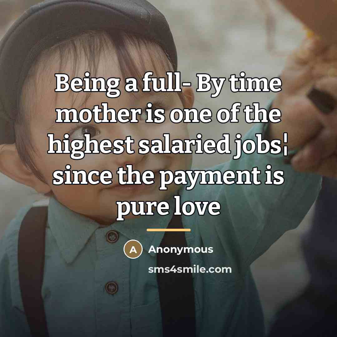 “Being a full- By time mother is one of the…” quote by Anonymous