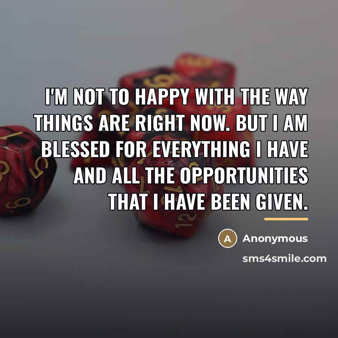 “I'm not to happy with the way things are right…” quote by Anonymous