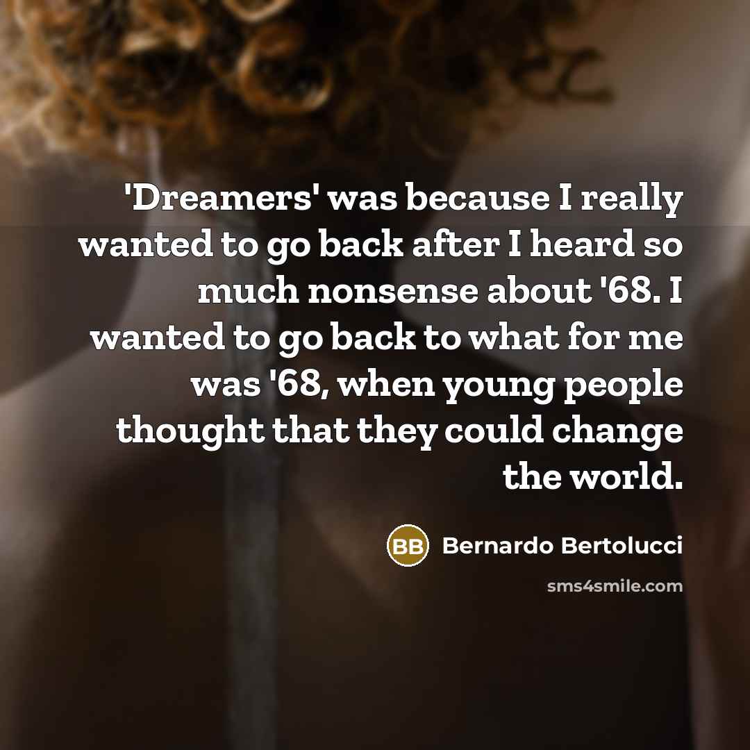 “'Dreamers' was because I really wanted to go back after…” quote by Bernardo Bertolucci