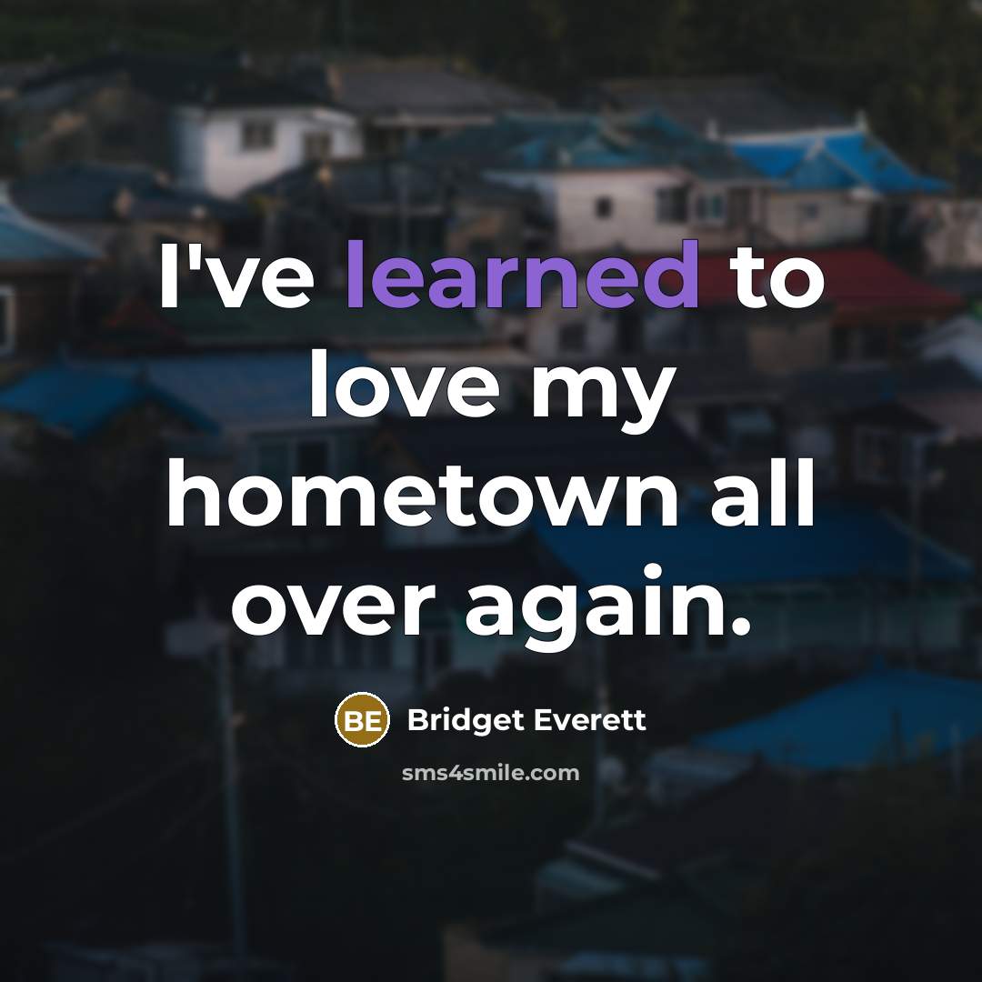 “I've learned to love my hometown all over again.…” quote by Bridget Everett