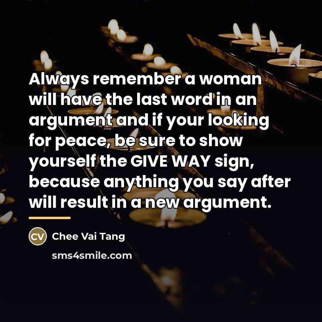 “Always remember a woman will have the last word in…” quote by Chee Vai Tang