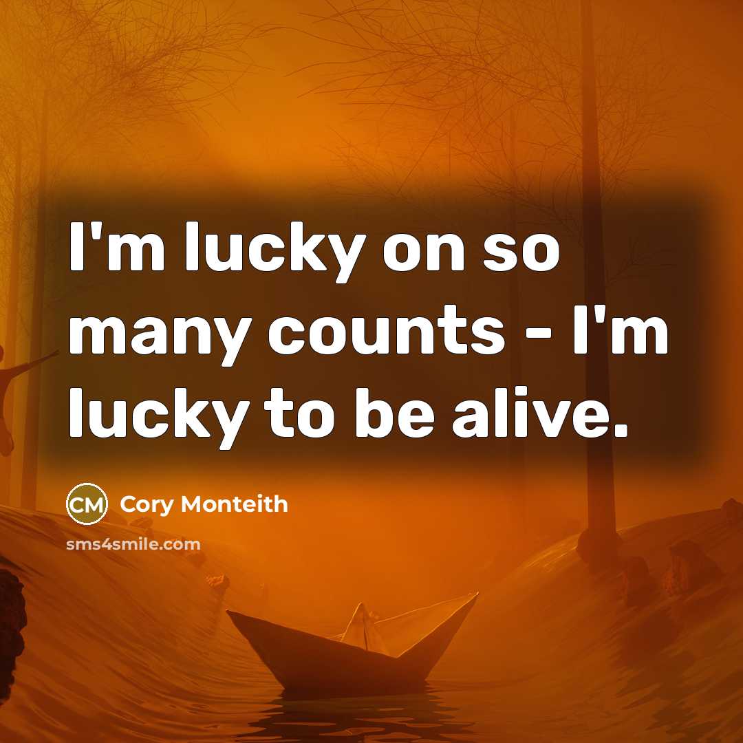 “I'm lucky on so many counts - I'm lucky to…” quote by Cory Monteith