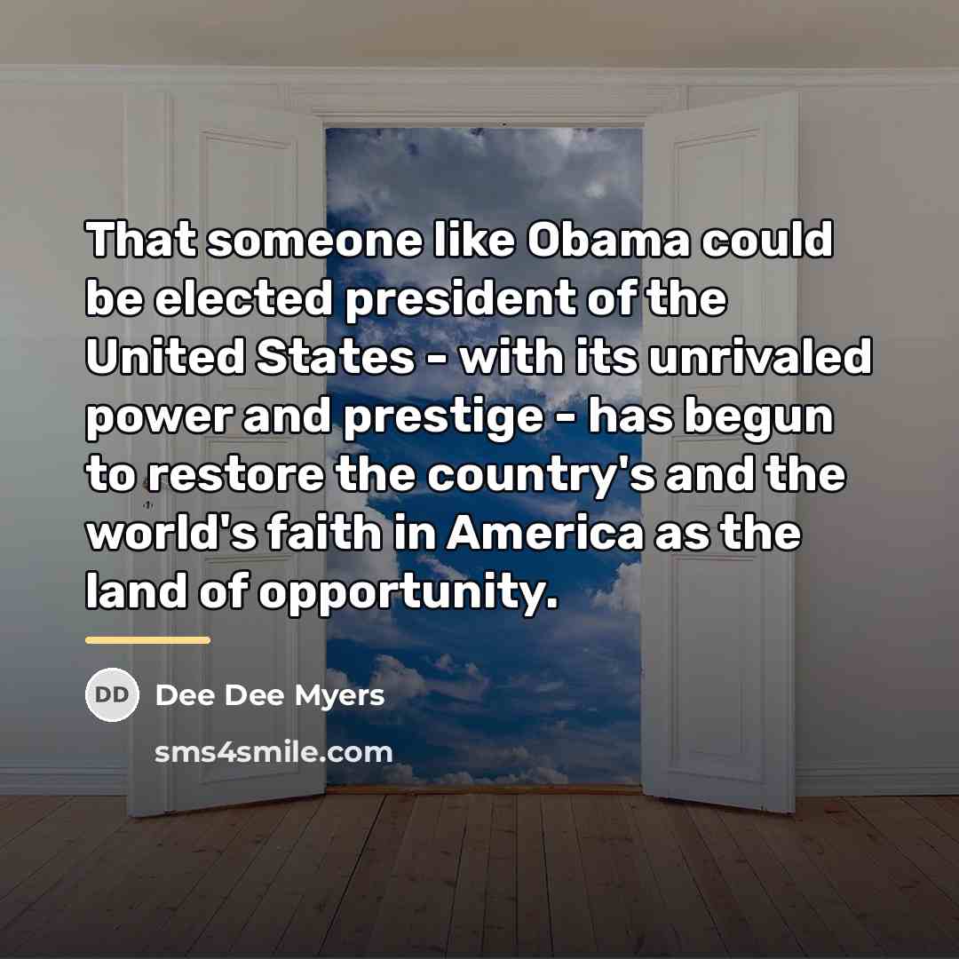 “That someone like Obama could be elected president of the…” quote by Dee Dee Myers