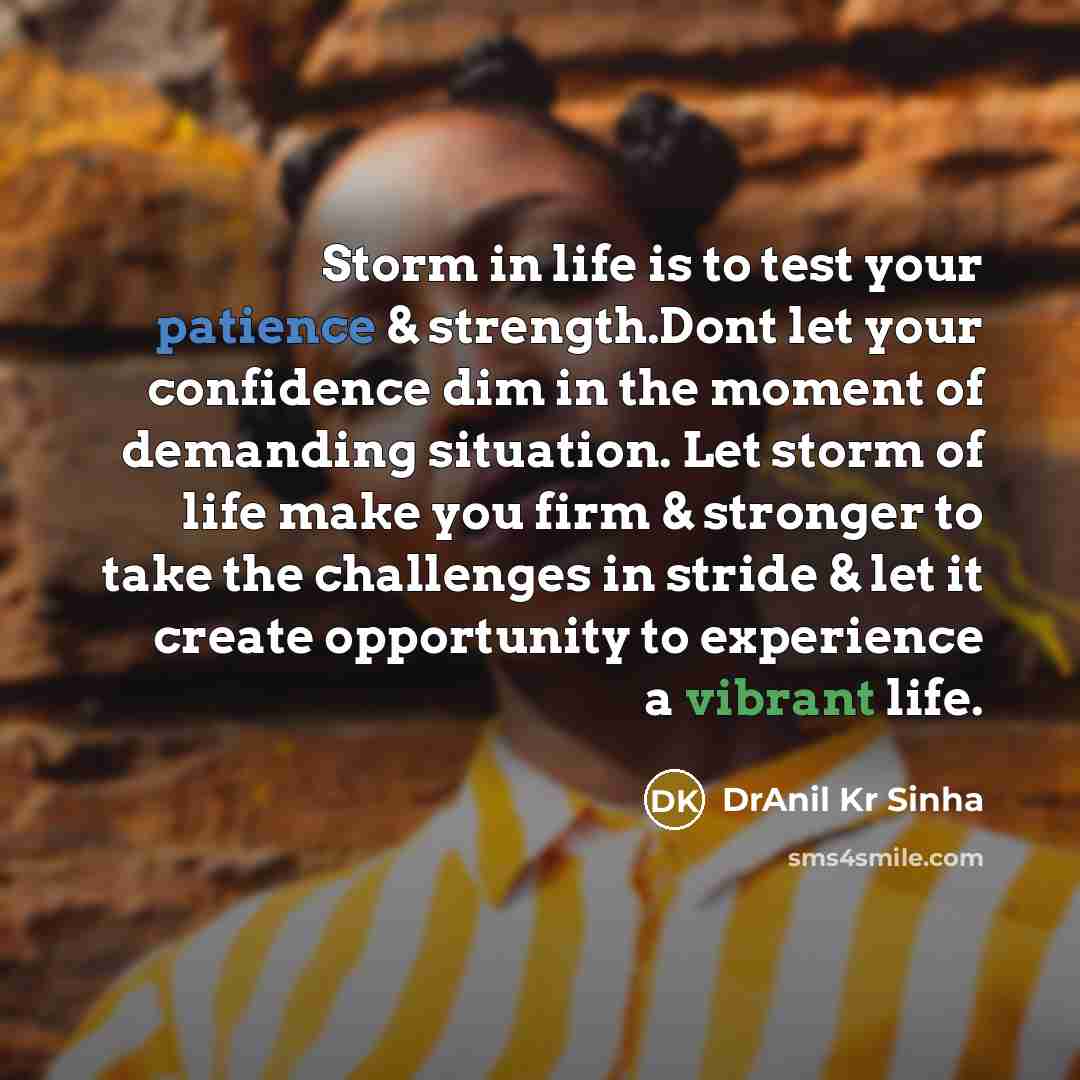 “Storm in life is to test your patience & strength.Dont…” quote by DrAnil Kr Sinha