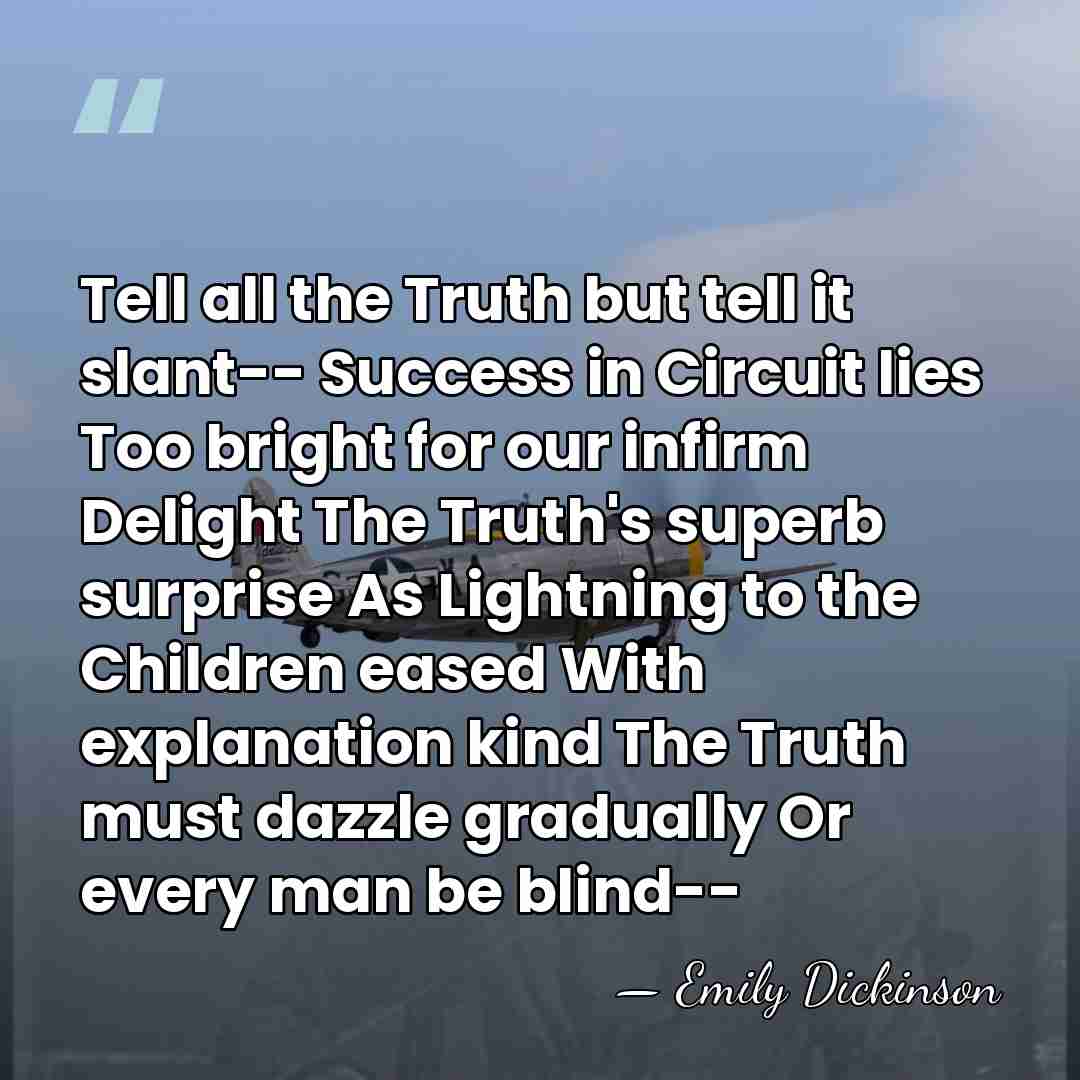 Tell all the Truth but tell it slant-- Success in Circuit lies&hellip; - Emily Dickinson