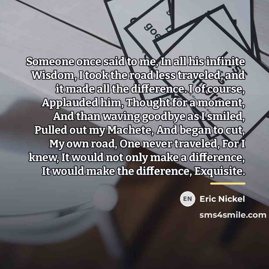 “Someone once said to me, In all his infinite Wisdom,…” quote by Eric Nickel
