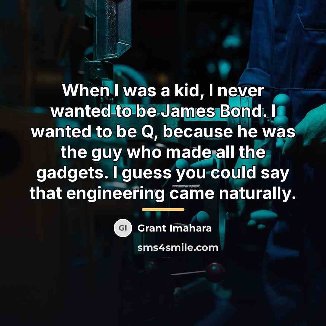 “When I was a kid, I never wanted to be…” quote by Grant Imahara