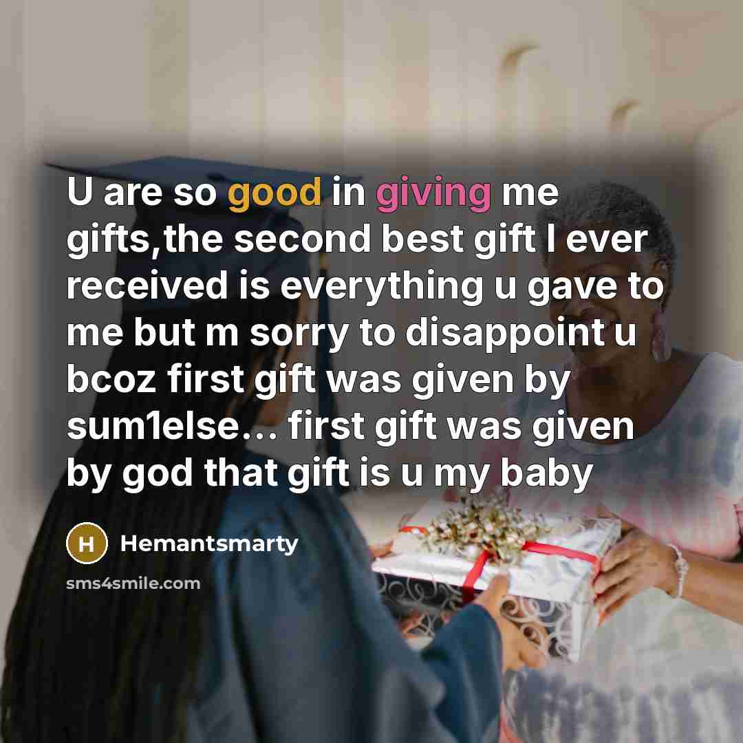 “U are so good in giving me gifts,the second best…” quote by Hemantsmarty