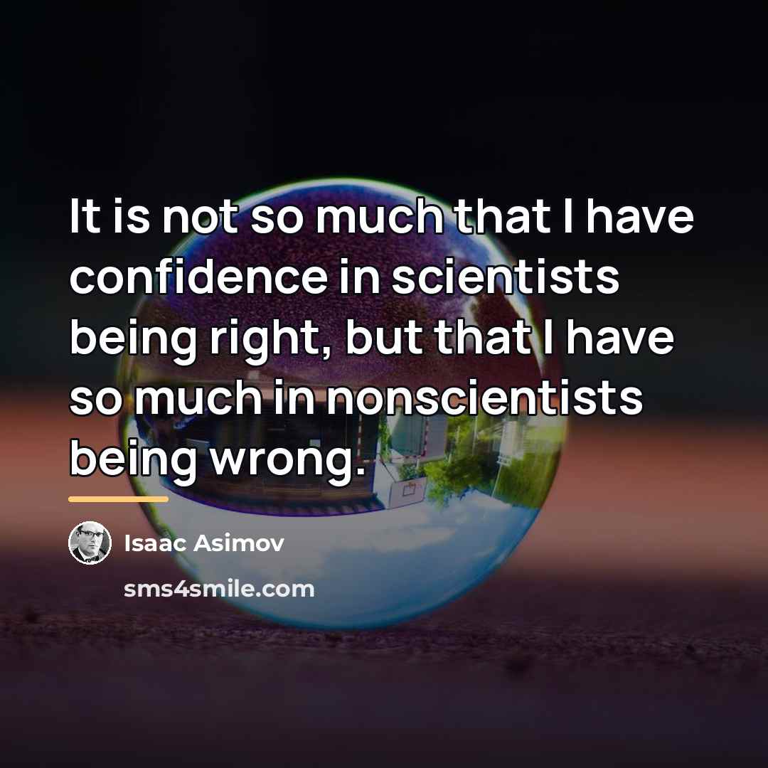 “It is not so much that I have confidence in…” quote by Isaac Asimov