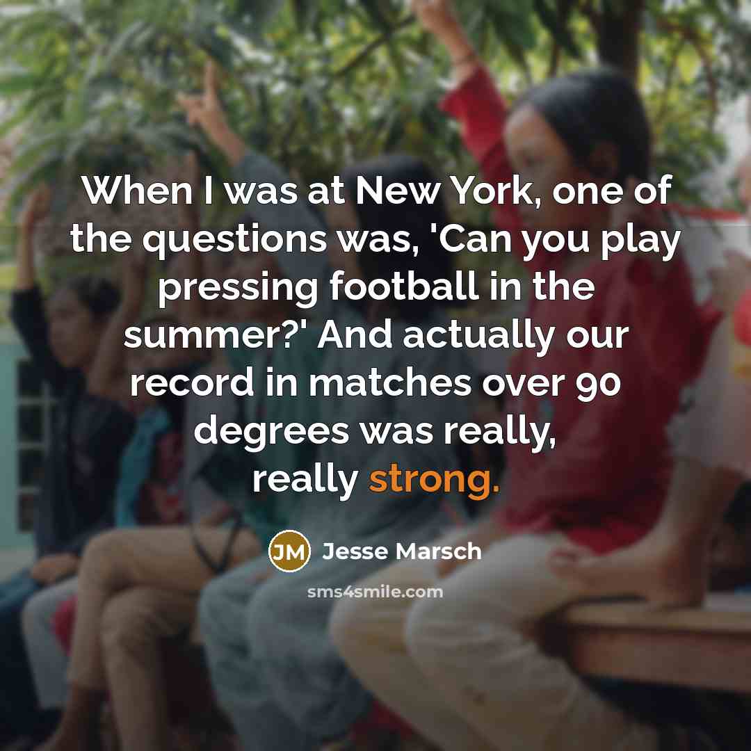 “When I was at New York, one of the questions…” quote by Jesse Marsch