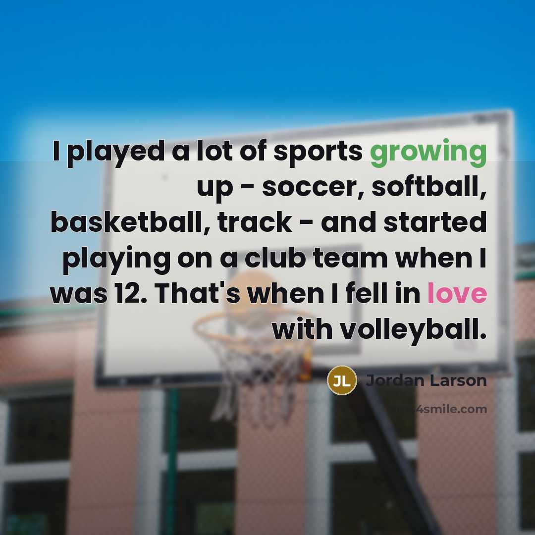 “I played a lot of sports growing up - soccer,…” quote by Jordan Larson