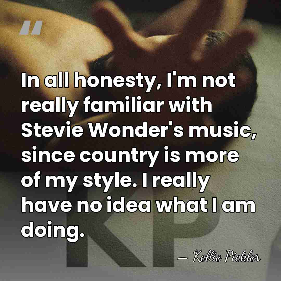 In all honesty, I'm not really familiar with Stevie Wonder's music, since&hellip; - Kellie Pickler