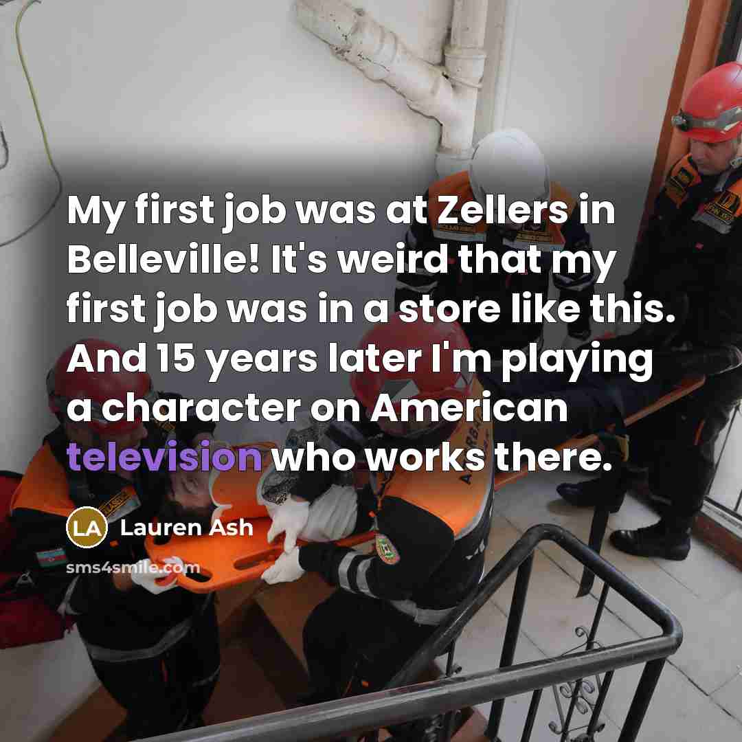 “My first job was at Zellers in Belleville! It's weird…” quote by Lauren Ash