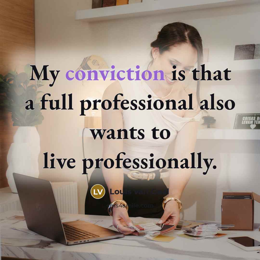 “My conviction is that a full professional also wants to…” quote by Louis van Gaal