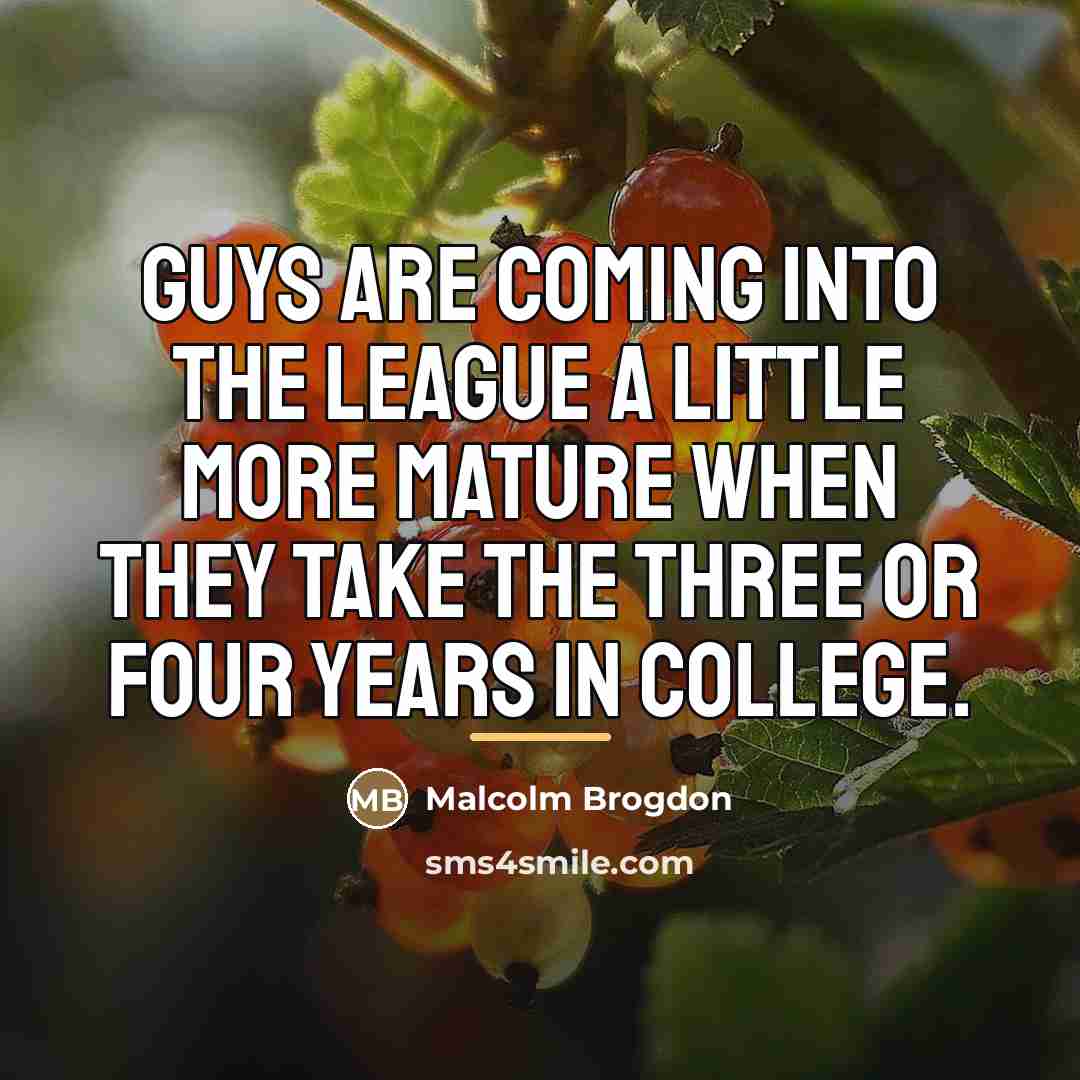 “Guys are coming into the league a little more mature…” quote by Malcolm Brogdon