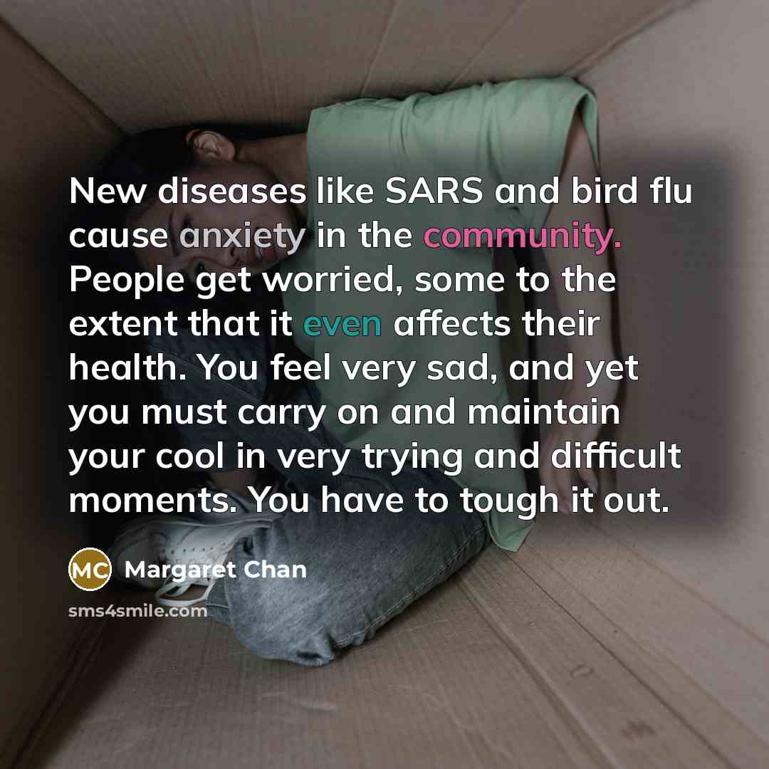“New diseases like SARS and bird flu cause anxiety in…” quote by Margaret Chan