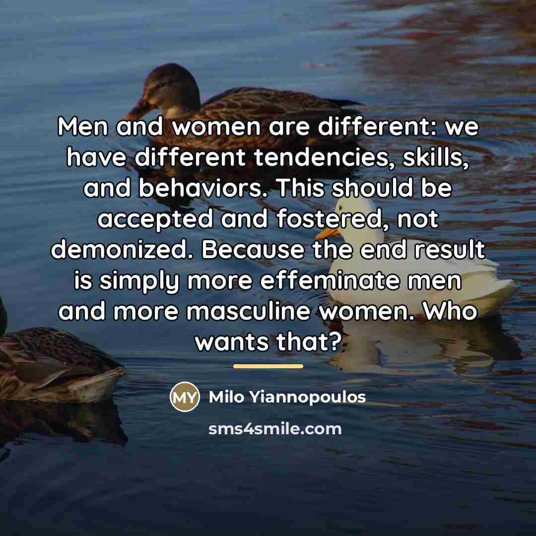 “Men and women are different: we have different tendencies, skills,…” quote by Milo Yiannopoulos