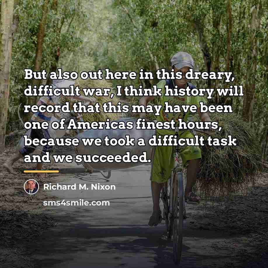 “But also out here in this dreary, difficult war, I…” quote by Richard M. Nixon
