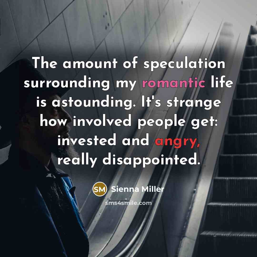 “The amount of speculation surrounding my romantic life is astounding.…” quote by Sienna Miller