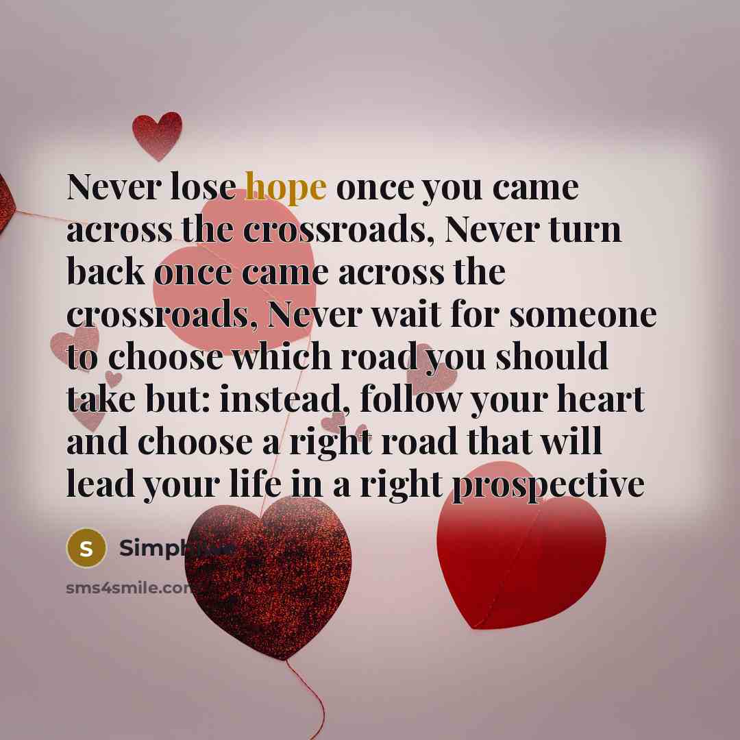 “Never lose hope once you came across the crossroads, Never…” quote by Simphiwe