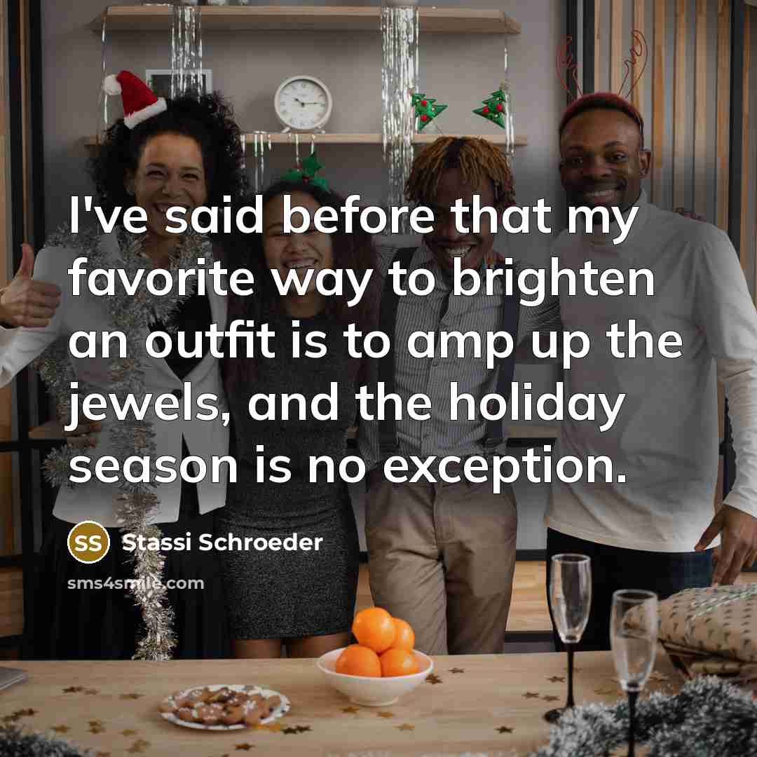“I've said before that my favorite way to brighten an…” quote by Stassi Schroeder