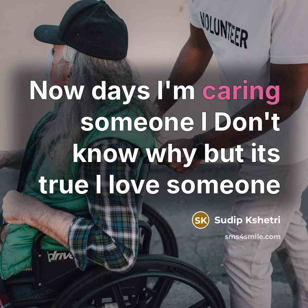 “Now days I'm caring someone I Don't know why but…” quote by Sudip Kshetri