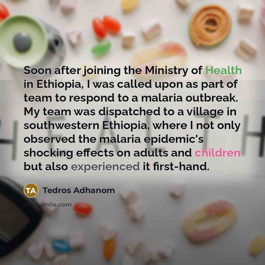 “Soon after joining the Ministry of Health in Ethiopia, I…” quote by Tedros Adhanom