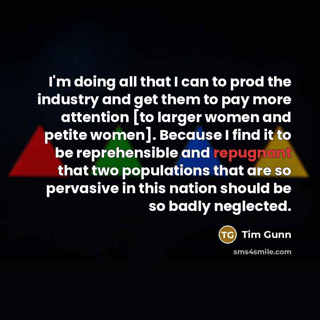 “I'm doing all that I can to prod the industry…” quote by Tim Gunn