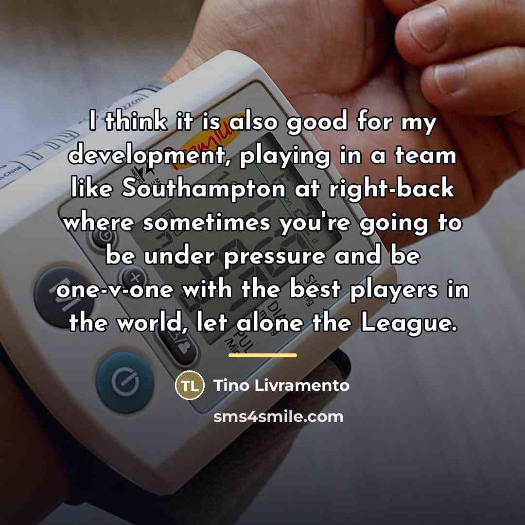 “I think it is also good for my development, playing…” quote by Tino Livramento