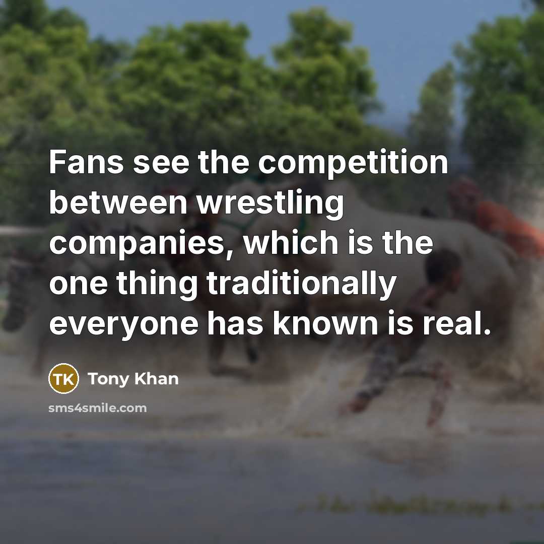 “Fans see the competition between wrestling companies, which is the…” quote by Tony Khan