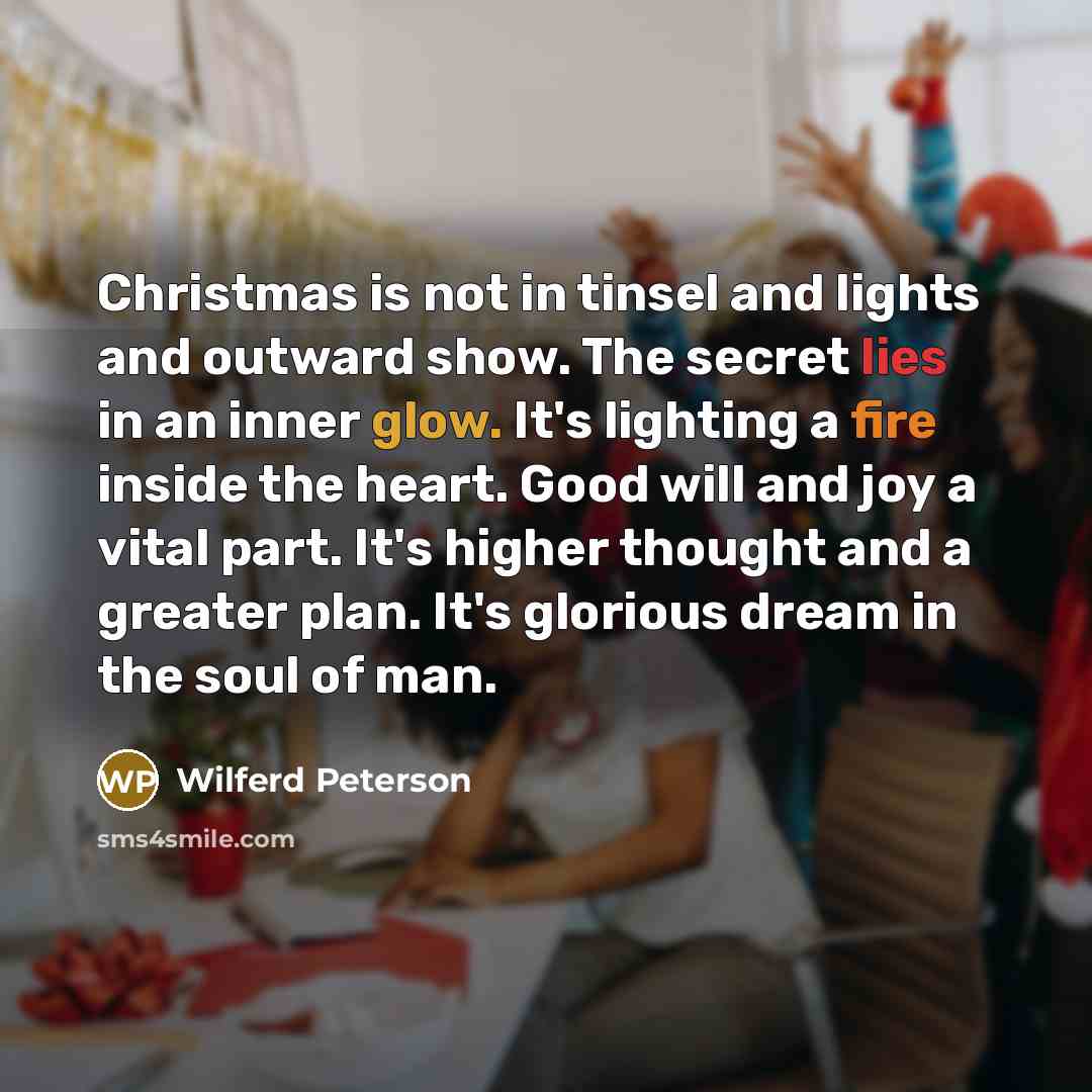 “Christmas is not in tinsel and lights and outward show.…” quote by Wilferd Peterson