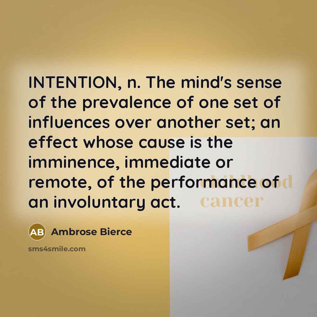 “INTENTION, n. The mind's sense of the prevalence of one…” quote by Ambrose Bierce