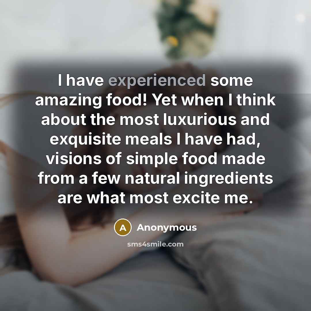 “I have experienced some amazing food! Yet when I think…” quote by Anonymous