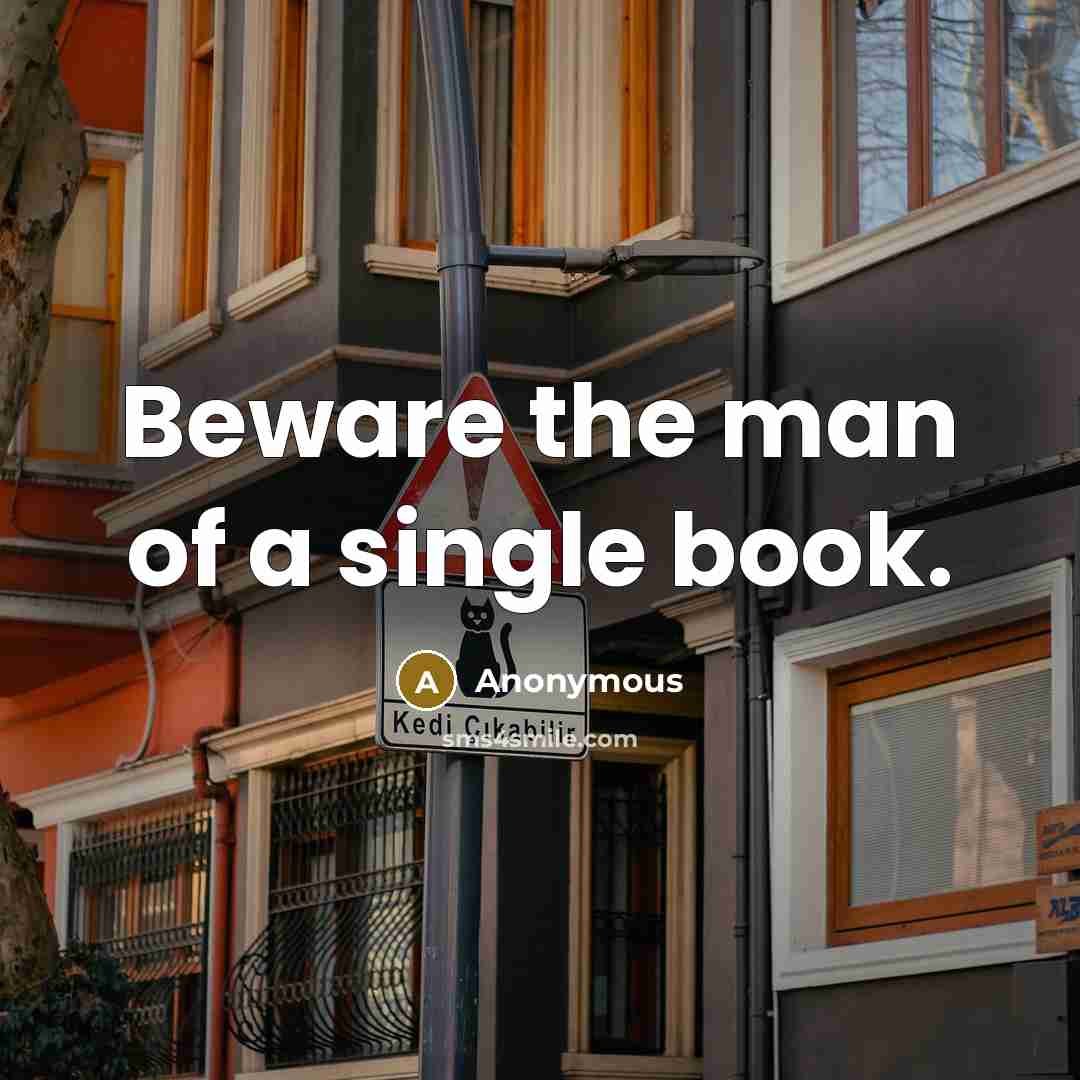“Beware the man of a single book.…” quote by Anonymous