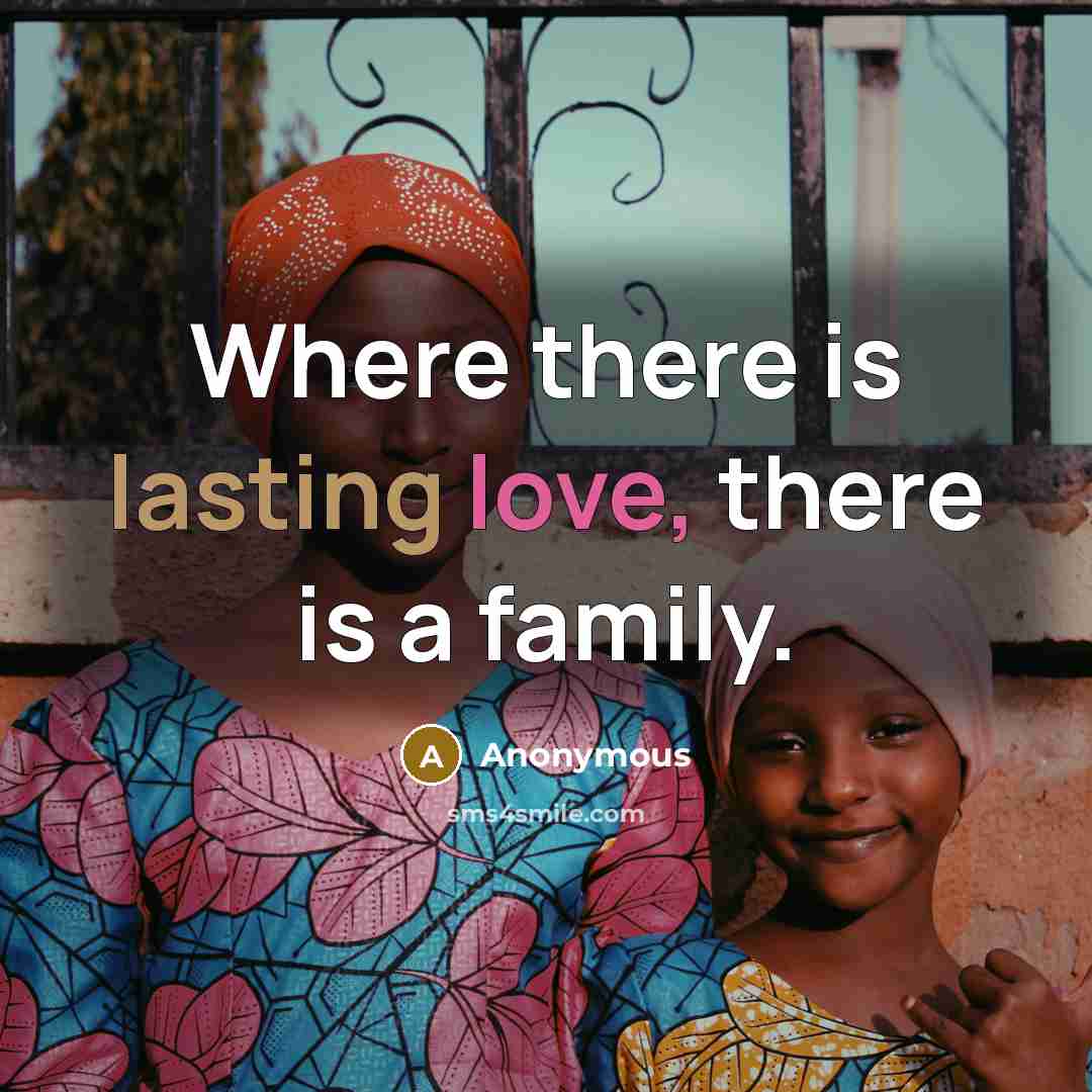 “Where there is lasting love, there is a family.…” quote by Anonymous