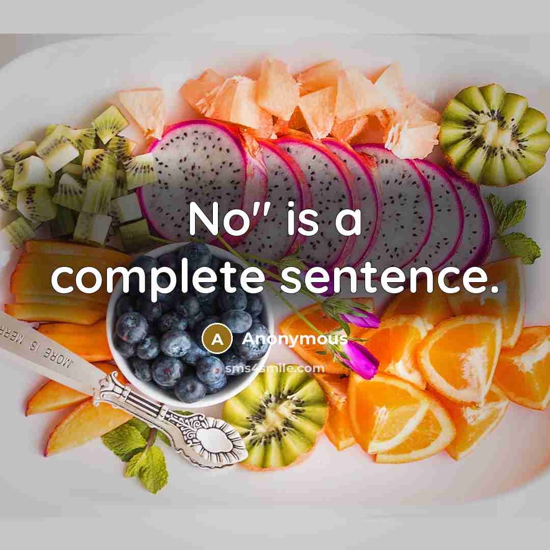 “No" is a complete sentence.…” quote by Anonymous
