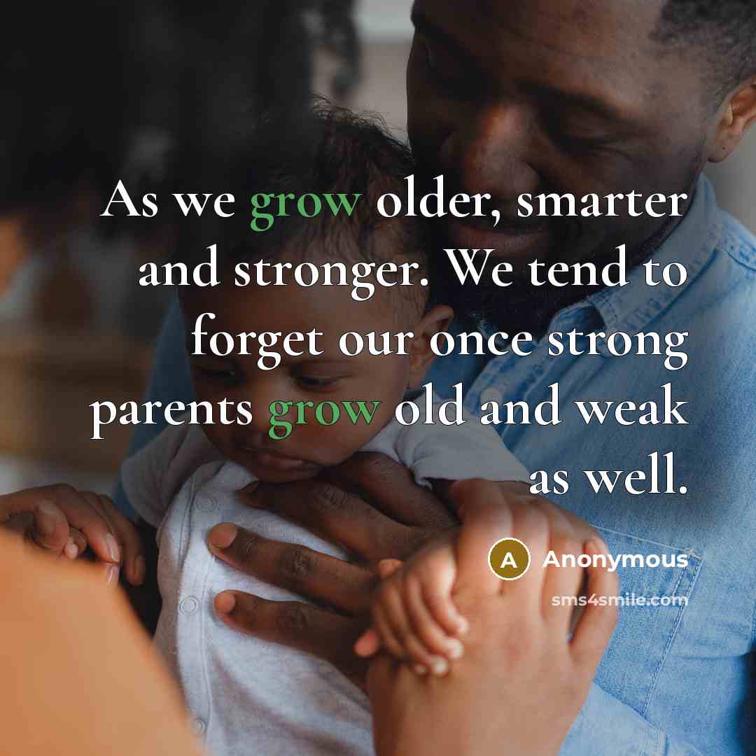 “As we grow older, smarter and stronger. We tend to…” quote by Anonymous
