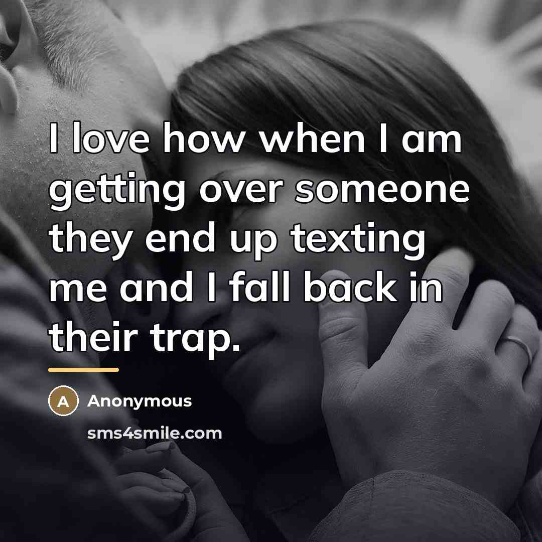 “I love how when I am getting over someone they…” quote by Anonymous