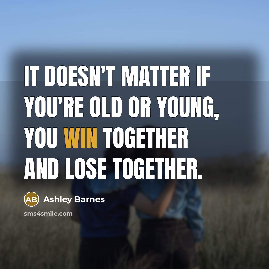 “It doesn't matter if you're old or young, you win…” quote by Ashley Barnes