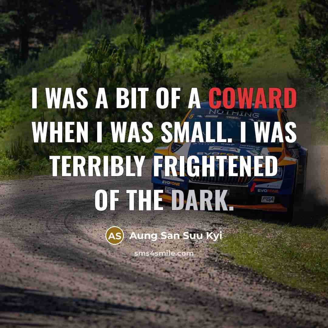 “I was a bit of a coward when I was…” quote by Aung San Suu Kyi