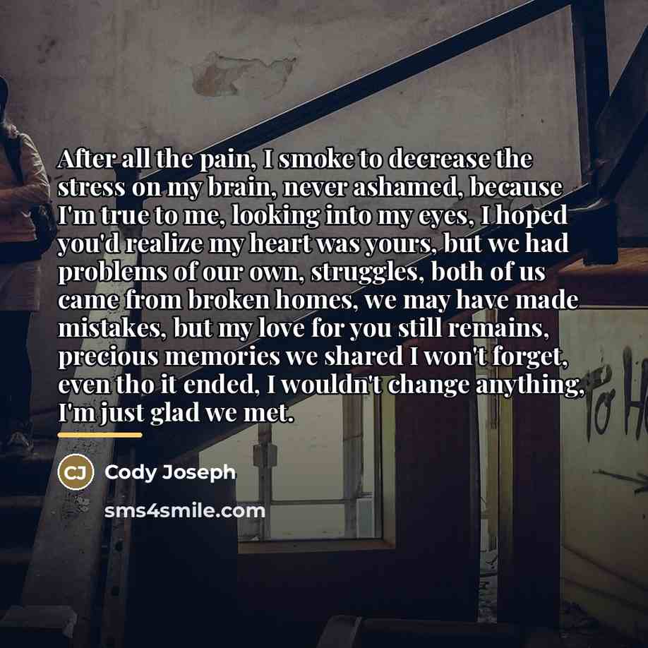 “After all the pain, I smoke to decrease the stress…” quote by Cody Joseph