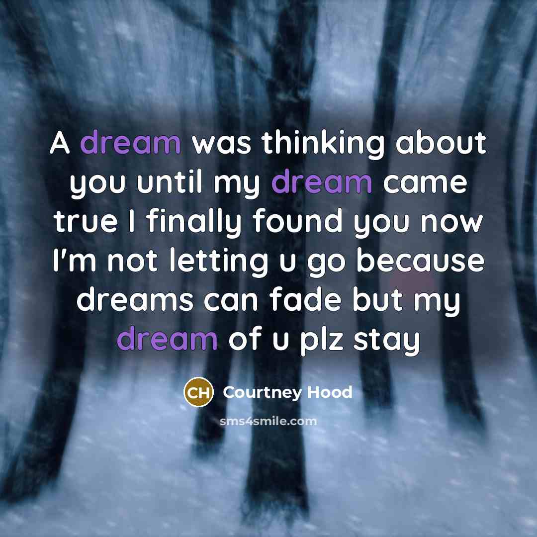 “A dream was thinking about you until my dream came…” quote by Courtney Hood